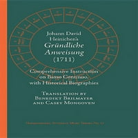 Harmonologija: detaljan vodič Johanna Davida Heinichena za Basso Continuo: s povijesnim biografijama