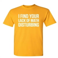 Pronađite ono što vam nedostaje u matematici, uznemirujuća sarkastična smiješna majica s grafikom, humor za odrasle, dobro pristaje