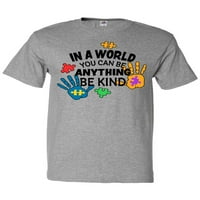 U svijetu u kojem možete biti bilo tko, budite ljubazni majica s natpisom svijest o autizmu